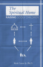 The Spiritual Home: Raising Godly Children