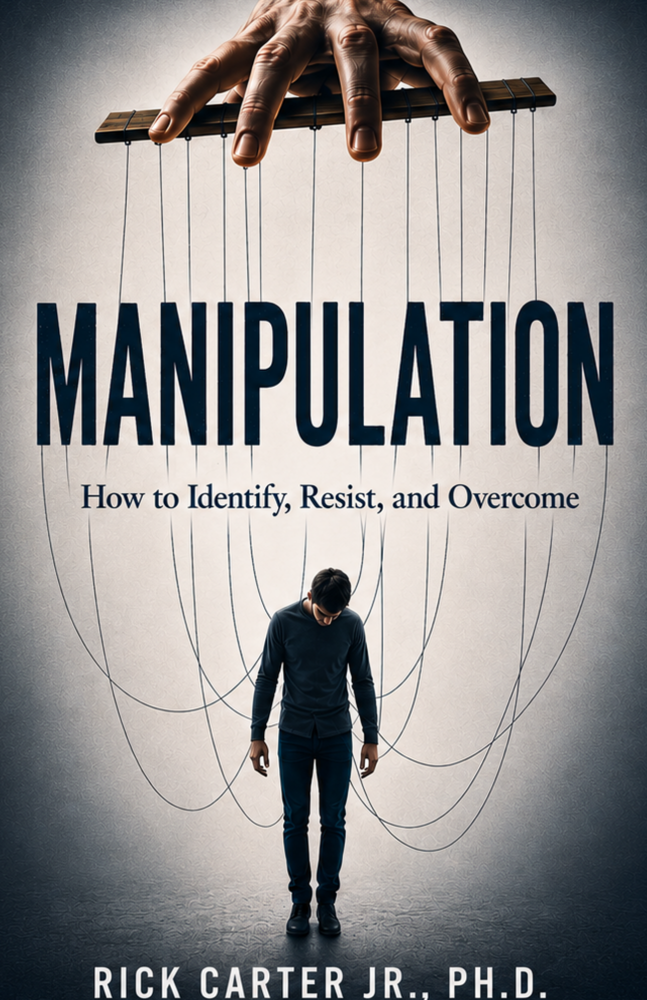 Manipulation: How to Identify, Resist, and Overcome